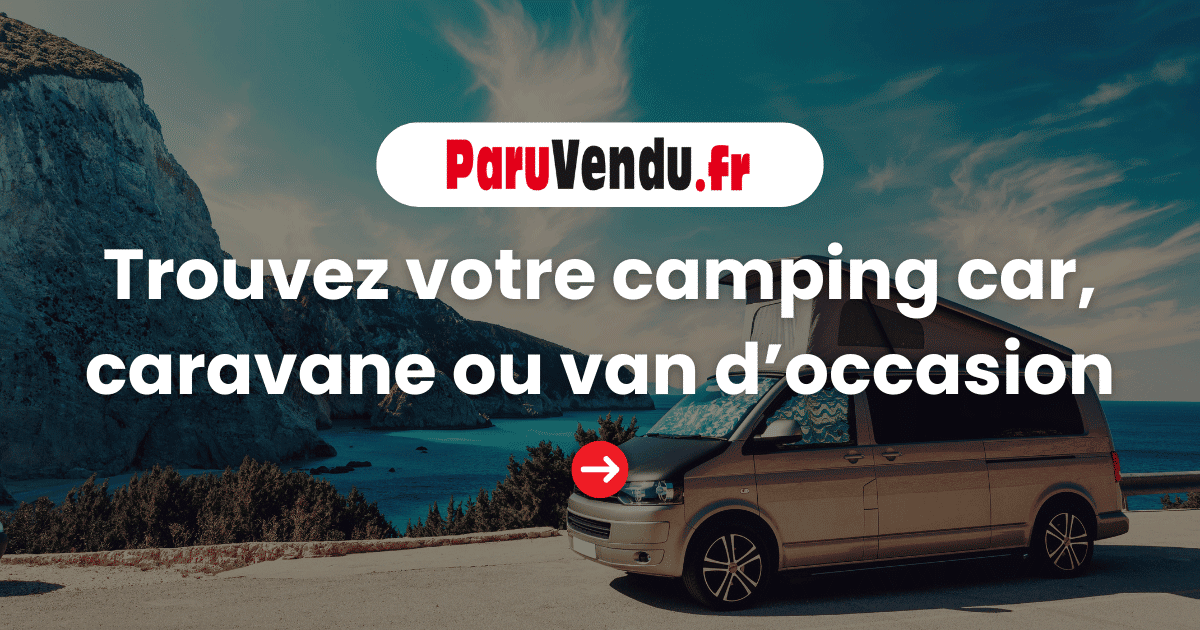 Trouvez votre camping car, caravane ou van aménagé d'occasion  sur ParuVendu.fr