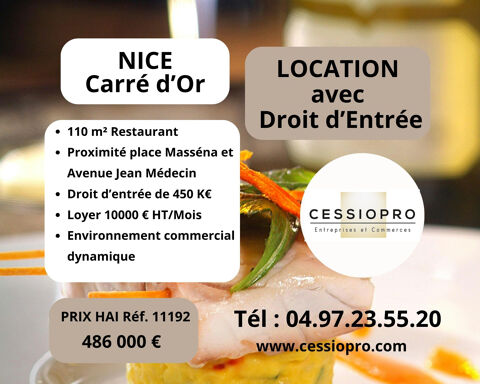 LOCATION AVEC DROIT D'ENTR&Eacute;E POUR UN MAGNIFIQUE RESTAURANT - NICE CARRE D'OR 486000 06000 Nice