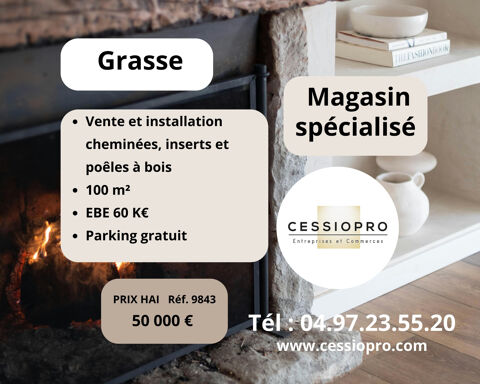 MAGASIN  DE VENTE ET INSTALLATION DE CHEMINEES, INSERTS ET POELES A BOIS   EBE 60 K€ - ALPES MARITIMES 50000 06130 Grasse