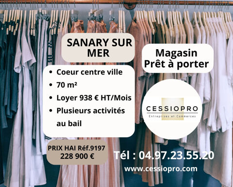 MAGASIN DE PRET A PORTER EN PLEIN C�UR DU CENTRE DE SANARY // PLUSIEURS ACTIVITES AU BAIL 228900 83110 Sanary sur mer