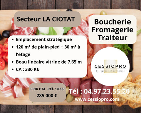 Boucherie - Fromagerie -Traiteur secteur LA CIOTAT - Emplacement strat&eacute;gique   Mat&eacute;riel neuf   Client&egrave;le fid&egrave;l 285000 13600 La ciotat