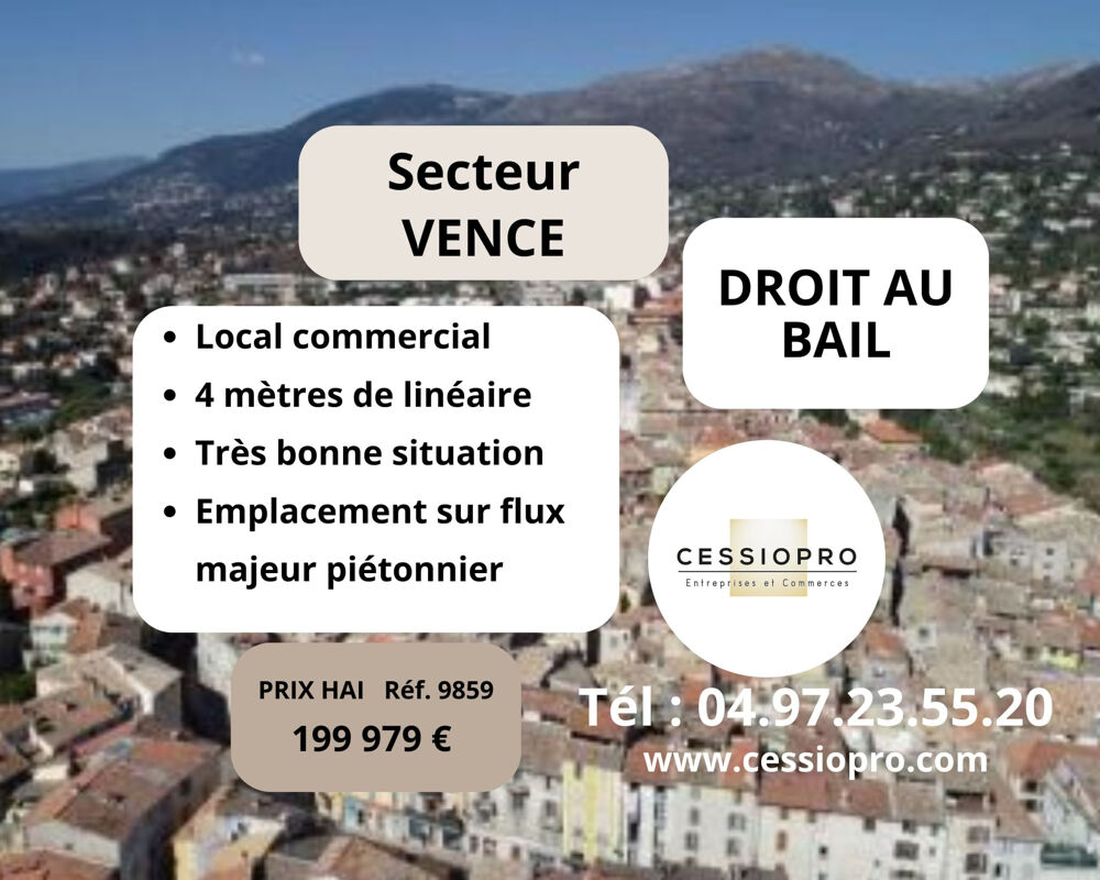   LOCAL COMMERCIAL LINEAIRE 4m - EMPLACEMENT SUR FLUX MAJEUR PIETONNIER - DROIT AU BAIL SECTEUR DE VENCE 