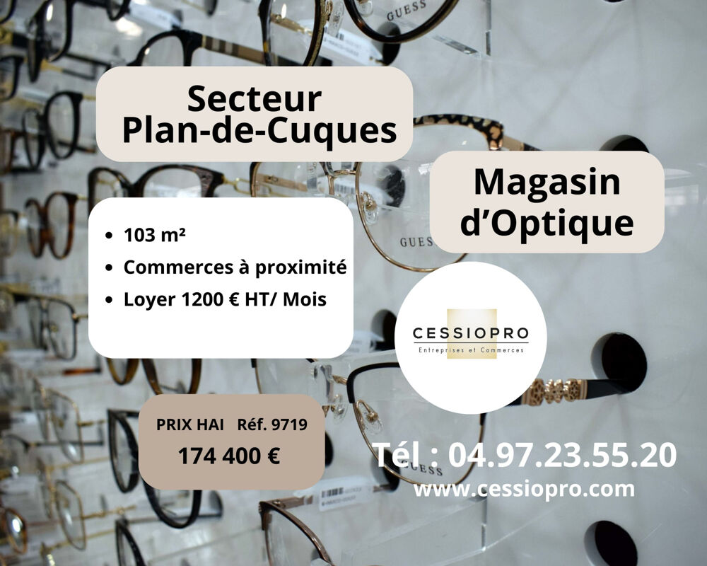   Magasin d'optique secteur Plan-De-Cuques artère principale ou tout commerce exclu restauration 