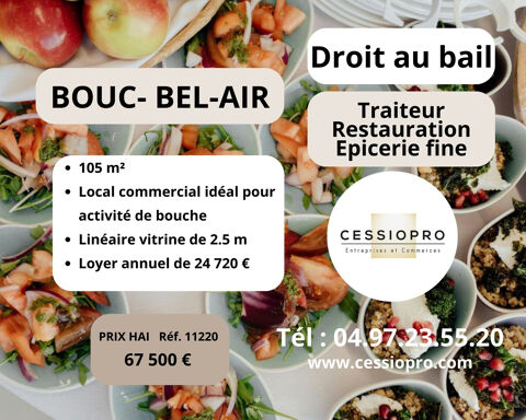 BOUC-BEL-AIR   CESSION DROIT AU BAIL   TRAITEUR / RESTAURATION / &Eacute;PICERIE FINE   105 m2   FORT PASSAGE 67500 13320 Bouc bel air