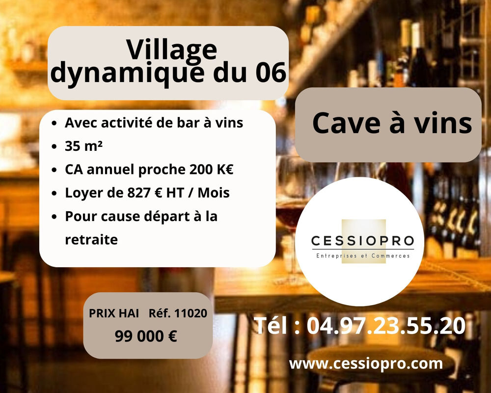   CAVE A VINS AVEC ACTIVITE DE BAR A VINS   VILLAGE ECONOMIQUEMENT DYNAMIQUE DES ALPES MARITIMES. 