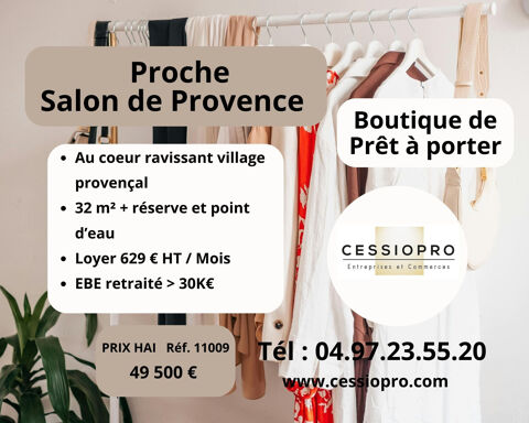 A vendre, boutique de pr&ecirc;t &agrave; porter, proche de SALON de Provence 49500 13300 Salon de provence