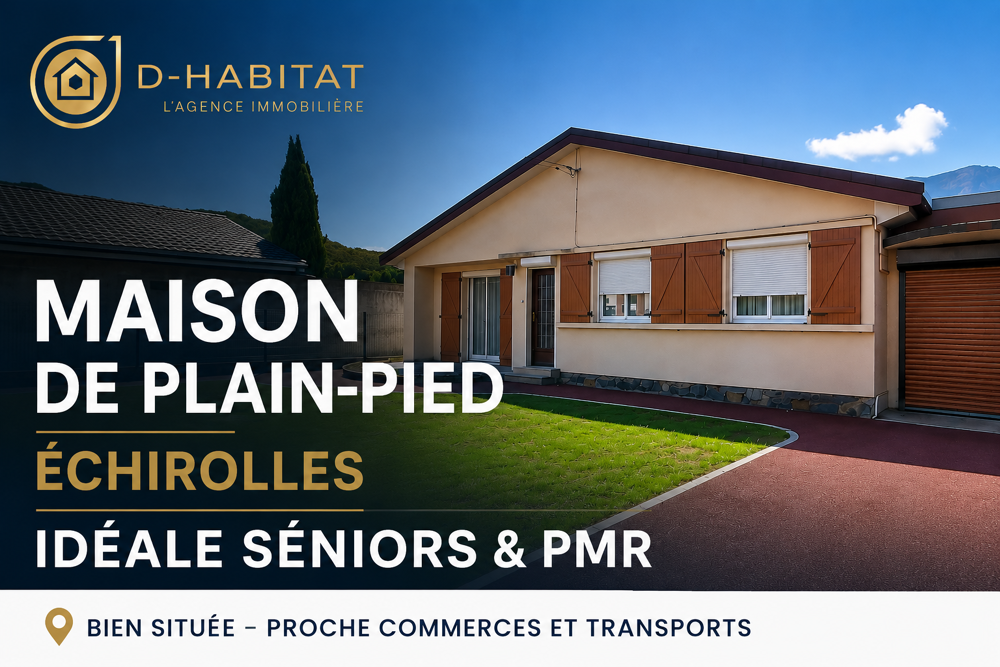 Vente Maison ECHIROLLES BON SECTEUR AU CALME   PROCHE INTERMARCHE IDEAL SENIORS PERSONNES A MOBILITE REDUITE Echirolles
