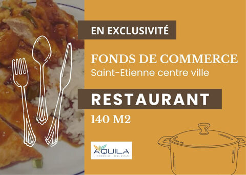 SAINT-ETIENNE CENTRE VILLE - FONDS DE COMMERCE RESTAURANT - 141 M2 77000 42000 St etienne