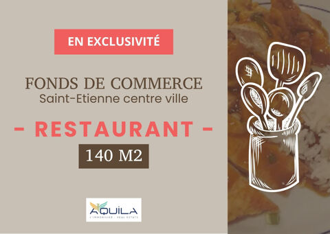 SAINT-ETIENNE CENTRE VILLE - FONDS DE COMMERCE RESTAURANT - 141 M2 93500 42000 St etienne