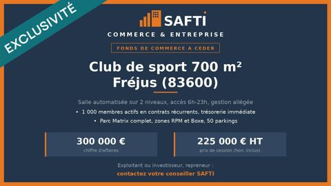 Club de sport automatis&eacute; : 300k€ CA &agrave; Fr&eacute;jus 225000 83600 Frejus