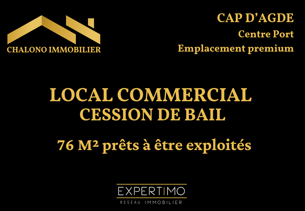   DEPT 34 - LE CAP D'AGDE CENTRE PORT   CESSION DROIT AU BAIL LOCAL COMMERCIAL SUR LES QUAIS 