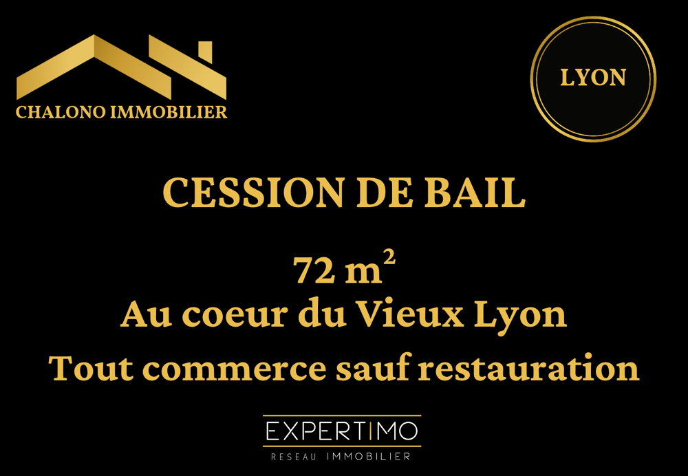   DEPT 69 - VIEUX LYON - CESSION DE BAIL COMMERCIAL - EMPLACEMENT À FORT PASSAGE 
