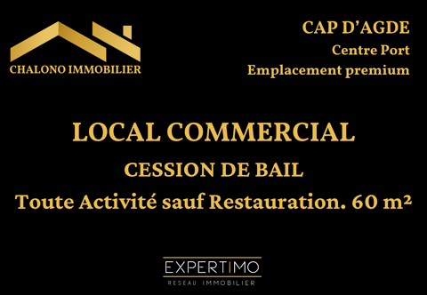 DEPT 34 - LE CAP D'AGDE. CESSION DE DROIT AU BAIL - LOCAL COMMERCIAL 60 M2 - QUAIS DU PORT DU CAP D'AGDE 262900 34300 Le cap d agde