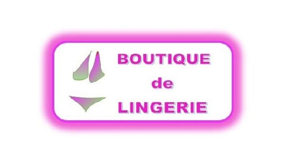   Activité commerciale BOUTIQUE DE LINGERIE 