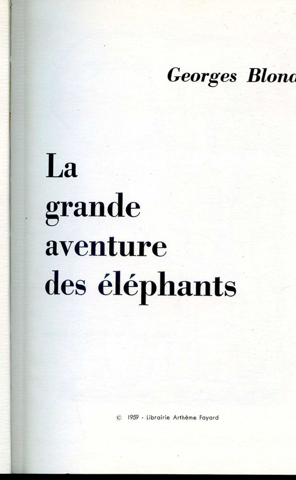 La grande aventure des &eacute;l&eacute;phants - Georges Blond, Livres et BD
