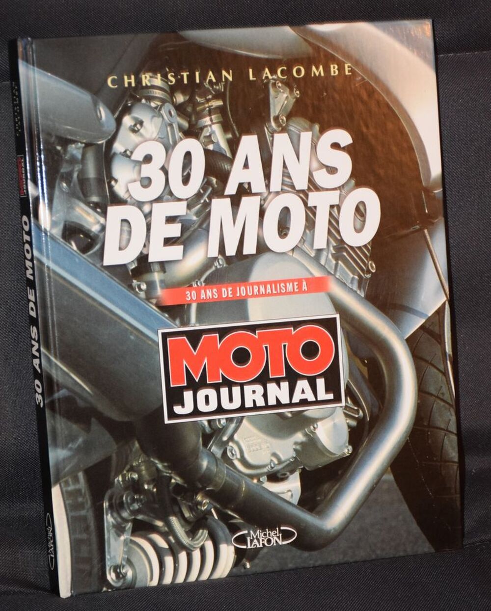 30 Ans de Moto - 30 Ans de Journalisme &agrave; Moto Journal - 2000 Livres et BD