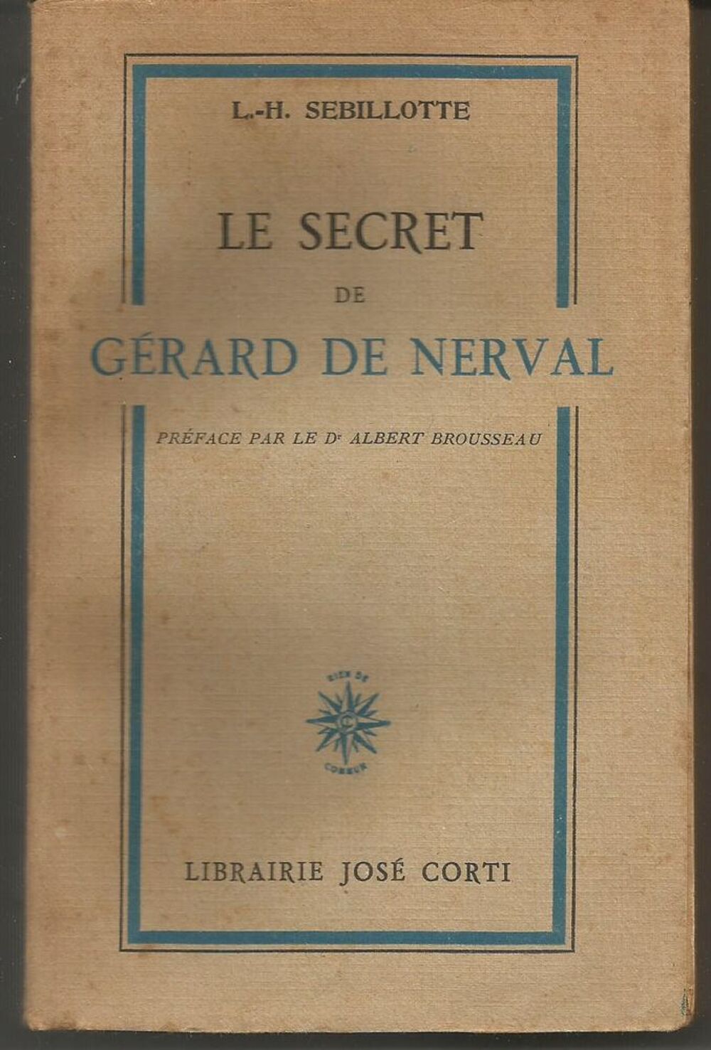 L H SEBILLOTTE Le secret de G&eacute;rard de NERVAL Livres et BD