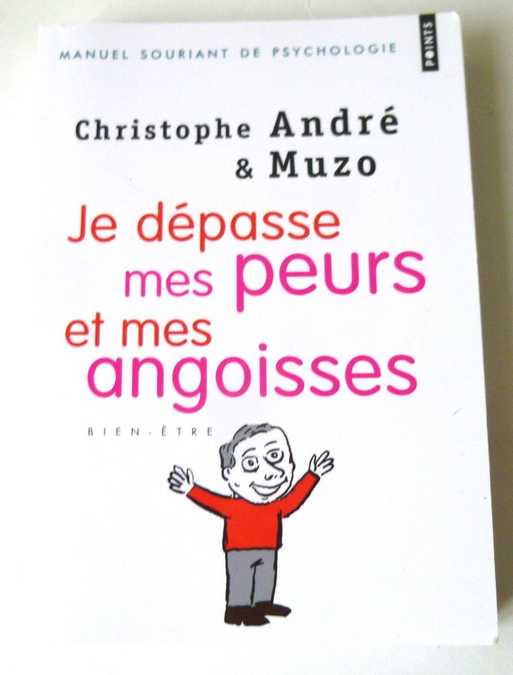 LIVRE JE DEPASSE MES PEURS ET MES ANGOISSES du Dr Christophe Livres et BD