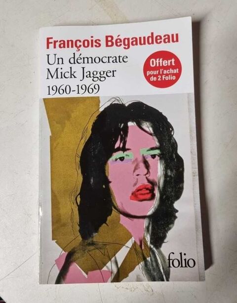 livre Un dmocrate mick jagger 1960-1969 Franois begaudeau 1 Auxerre (89)