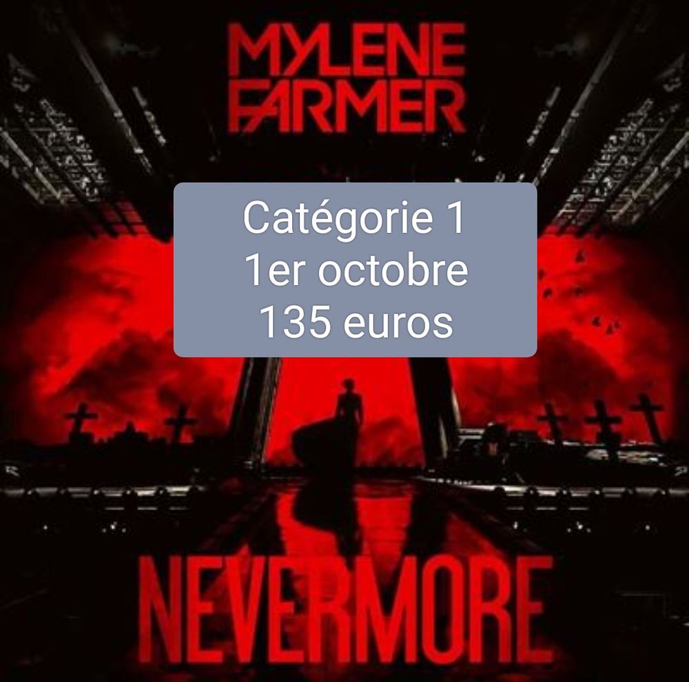 Place Concert Mylene Farmer Nevermore 1er octobre Cat. 1 Billetterie