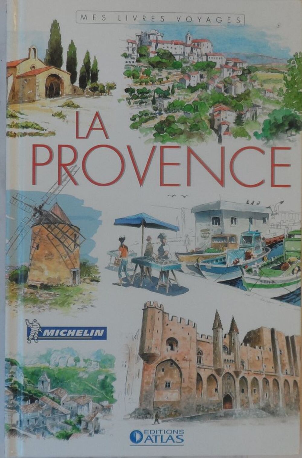 La Provence des &eacute;ditions Atlas avec le concours de Michelin Livres et BD