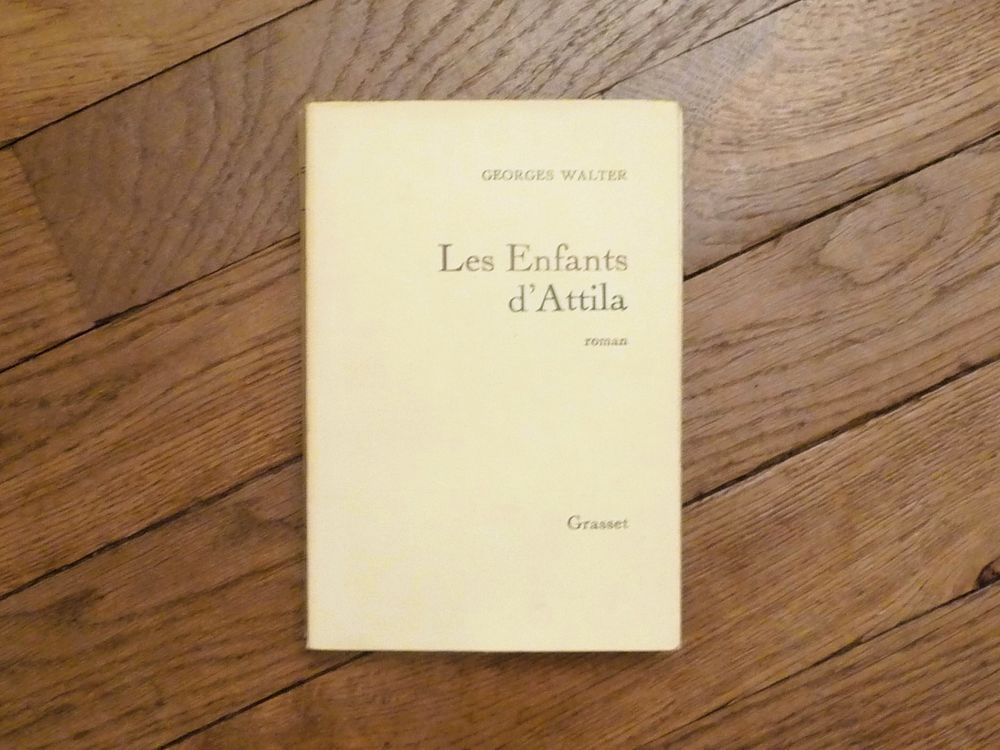 Les Enfants d'Attila- Georges Walter- Grasset Livres et BD