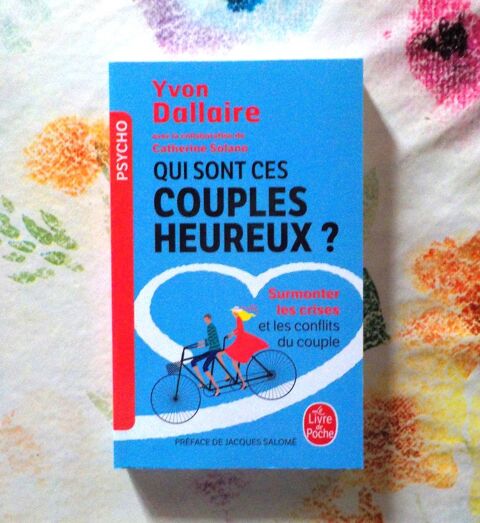 QUI SONT CES COUPLES HEUREUX ? Surmonter les crises et les c Bubry (56)