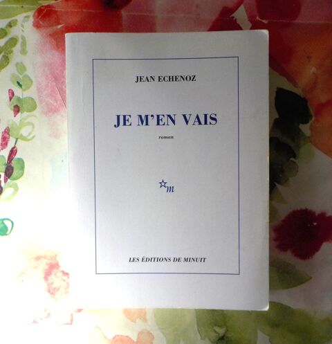 JE M'EN VAIS de Jean ECHENOZ Ed. de Minuit 3 Bubry (56)