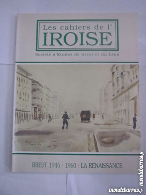 CAHIERS DE L'IROISE N� 167 BREST 1945 - 1960 LA RE 3 Brest (29)