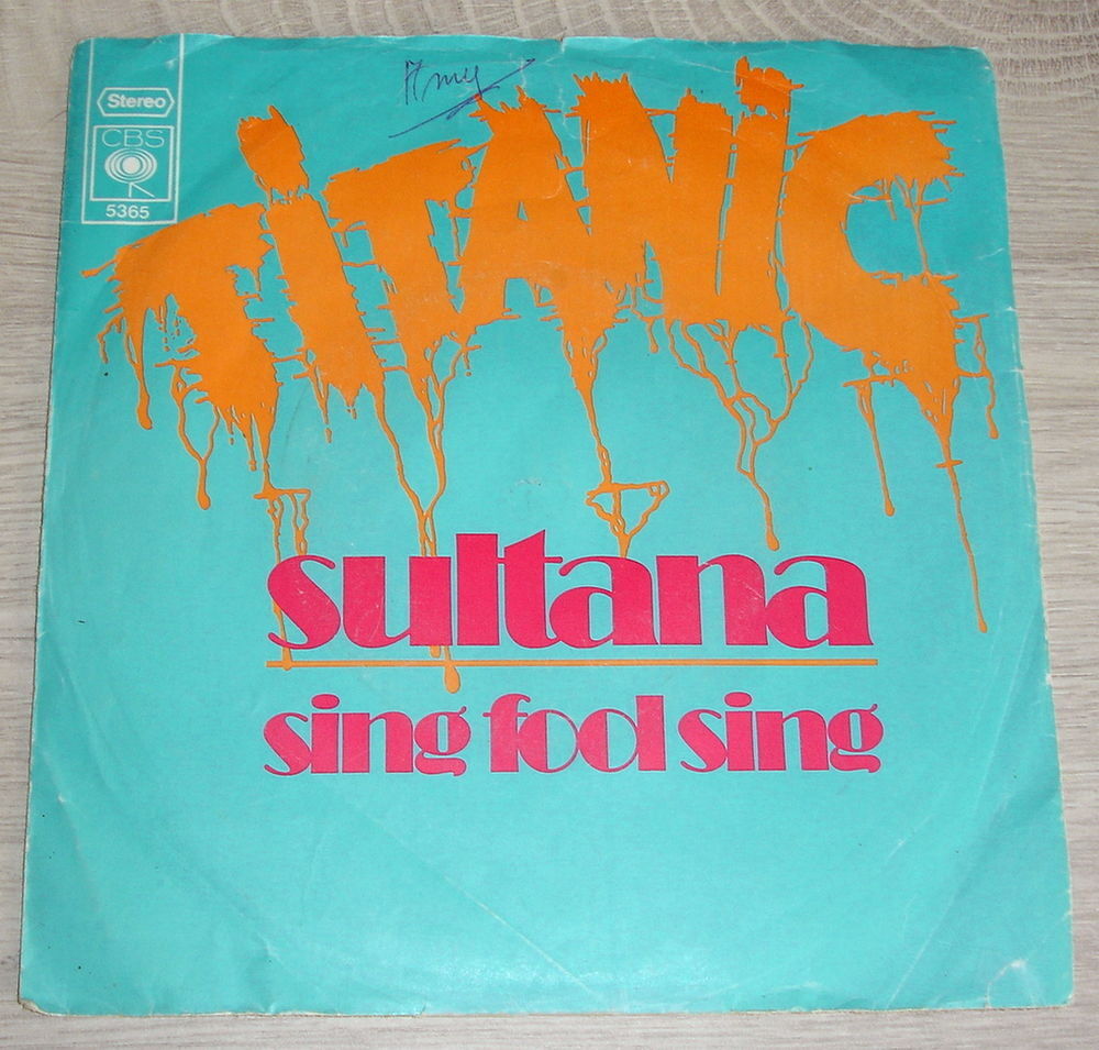 TITANIC - 45t SP - SING FOOL SING / SULTANA - CBS Holl. 1970 CD et vinyles