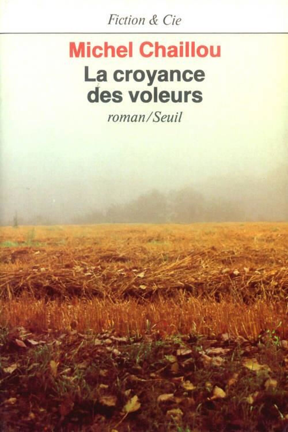 La croyance des voleurs - Michel Chaillou, Livres et BD