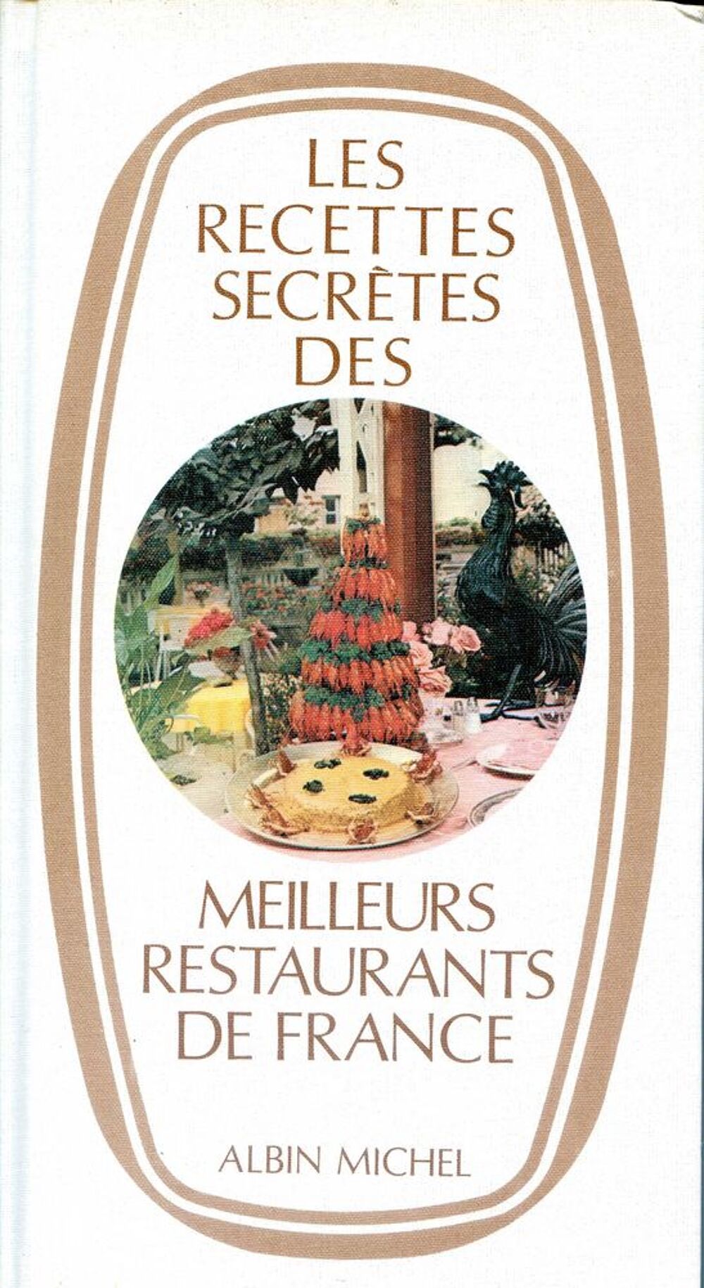 LES RECETTES SECRETES DES MEILLEURS RESTAURANTS DE FRANCE Livres et BD