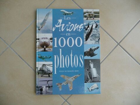 Livre les avions en 1 000 photos Grand Format - NEUF 15 Celles-sur-Belle (79)