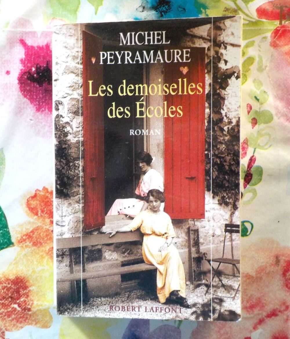 LES DEMOISELLES DES ECOLES de Michel PEYRAMAURE Ed. Laffont Livres et BD