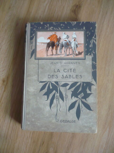 LA CITÉ DES SABLE  de Jean D'AGRAIVES -  1938 5 Pessac (33)