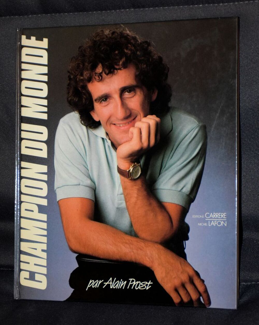 Champion du Monde - Par Alain Prost - 1985 - Lafon Livres et BD