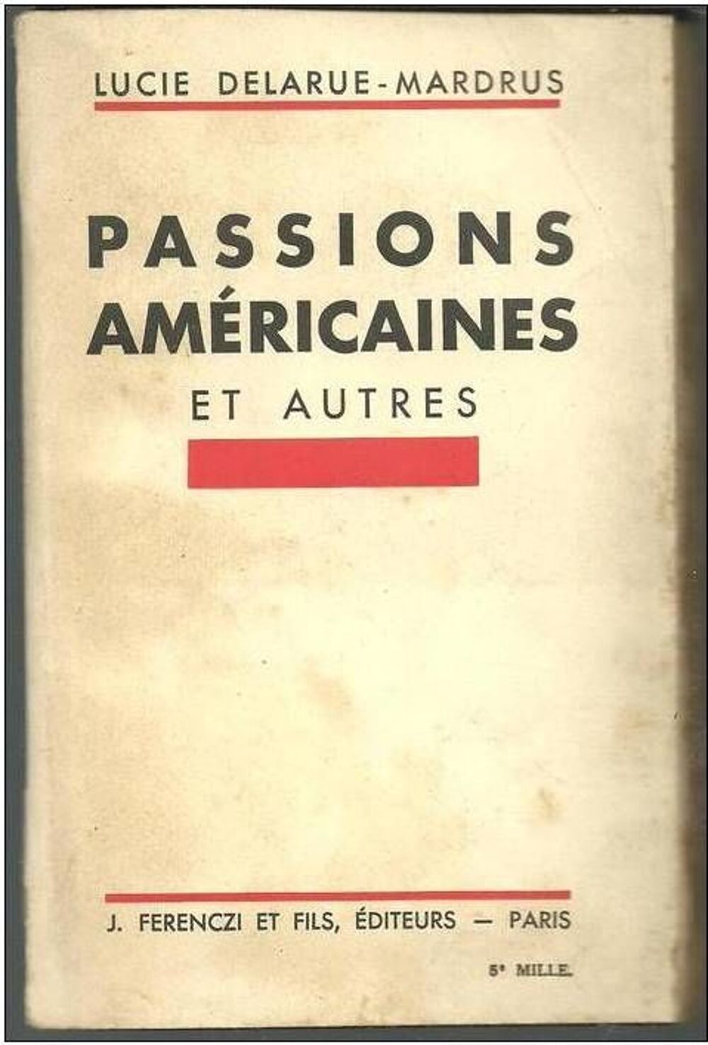 Passions americaines et autres par Lucie DELARUE-MARDRUS Livres et BD