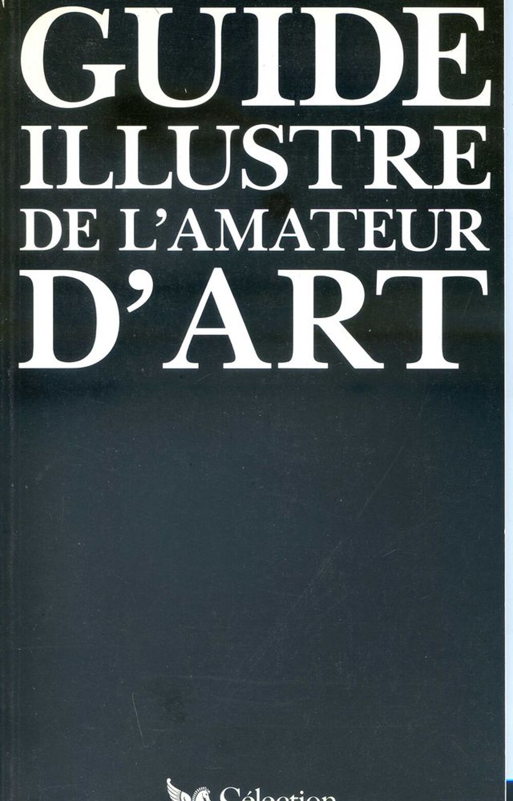 GUIDE ILLUSTRE DE L'AMATEUR D'ART Livres et BD