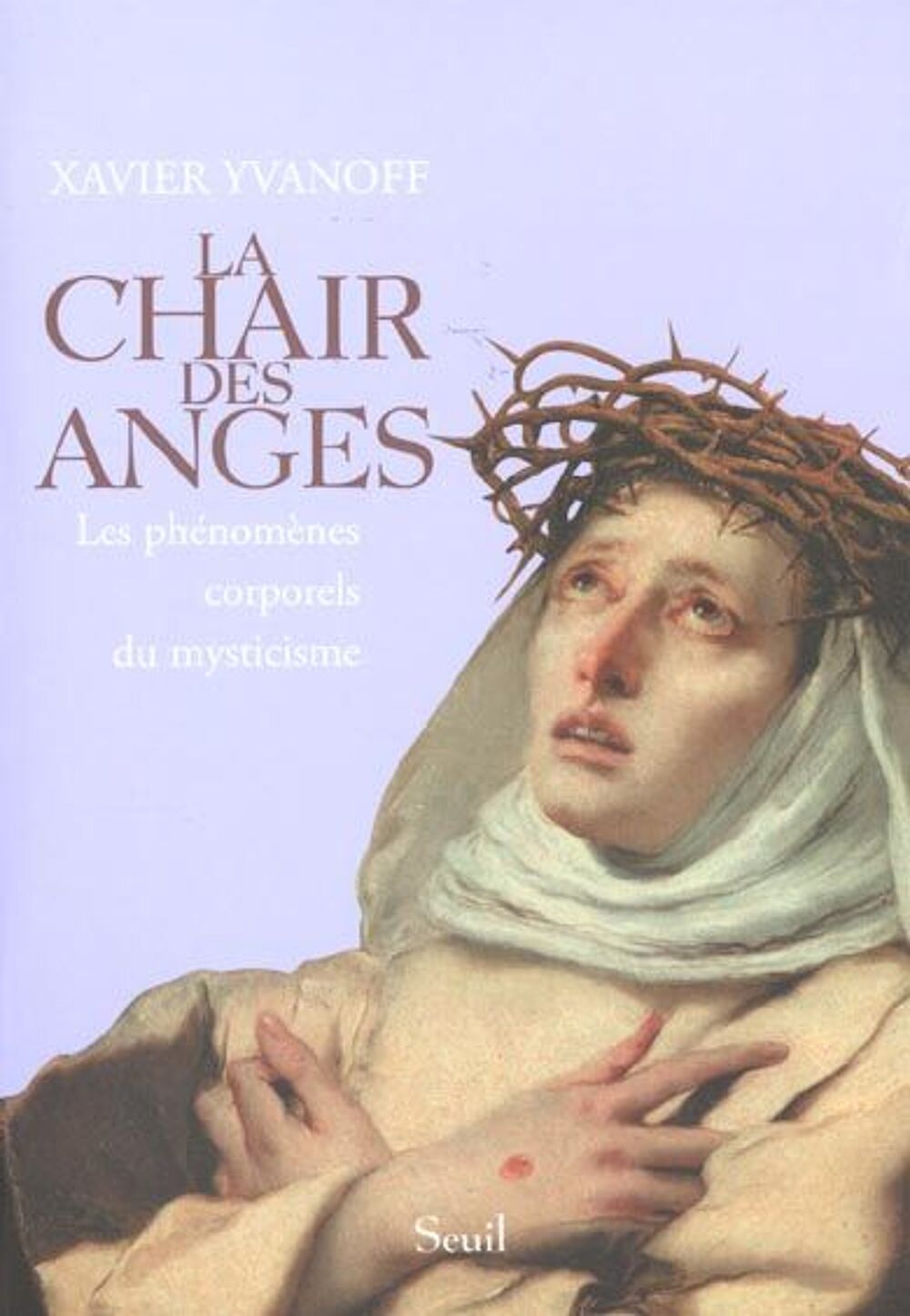 La chair des anges. les phenomenes corporels du mysticisme Livres et BD