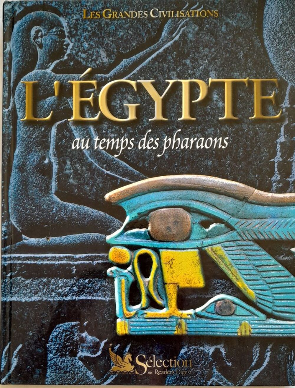 L'Egypte au temps des Pharaons - Les grandes civilisations Livres et BD
