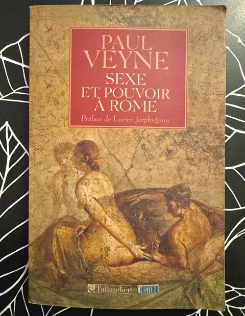 Sexe et pouvoir  Rome par Paul Veyne ; Livre grand format  6 Merville (31)