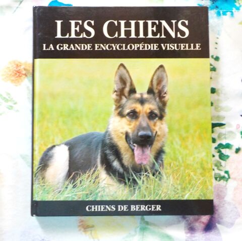 CHIENS DE BERGER Les chiens La grande encyclopédie visuelle 3 Bubry (56)