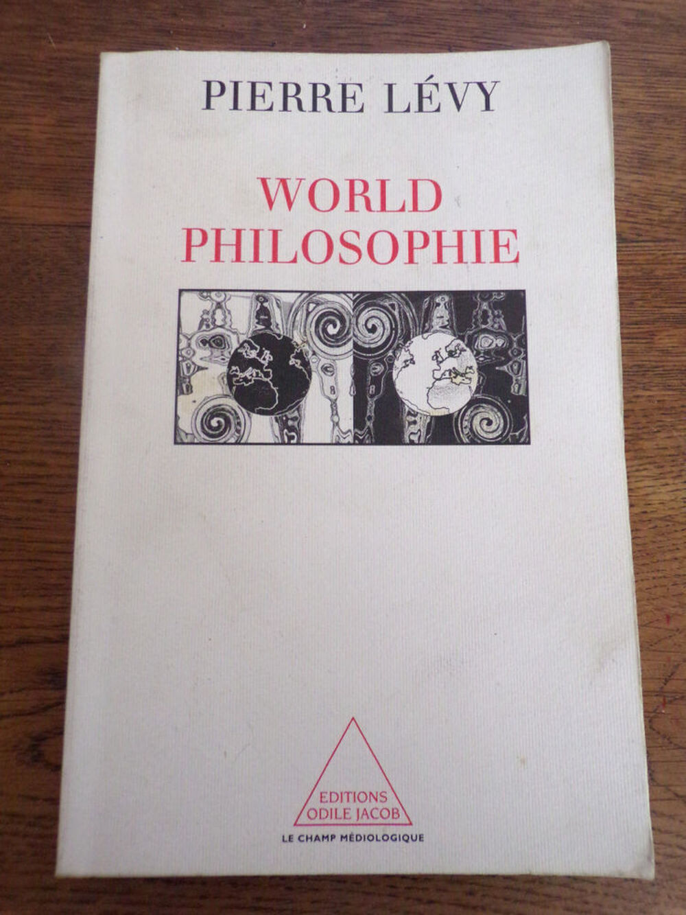 World Philosophie Pierre L&eacute;vy &eacute;ditions Odile Jacob Le champ Livres et BD