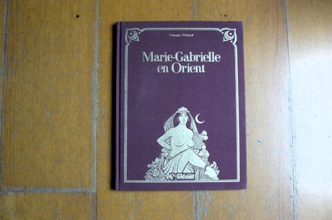 Marie-Gabrielle en Orient - Georges Pichard - Gl�nat - 1981 52 Argenteuil (95)