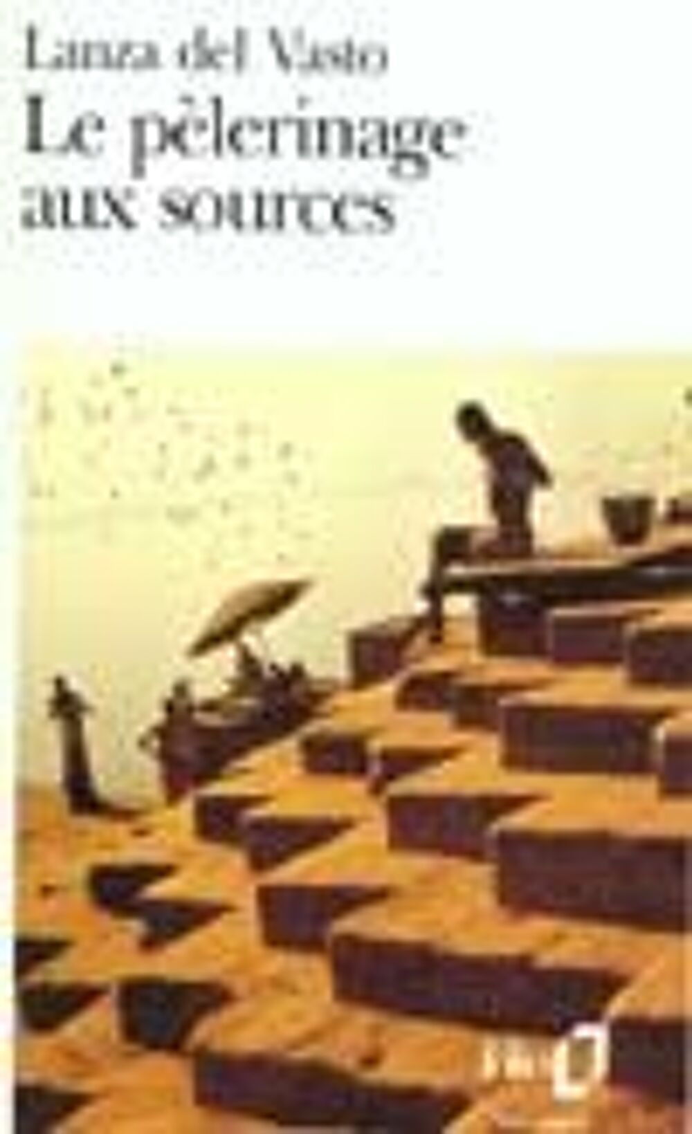 Le p&egrave;lerinage aux sources - LANZA DEL VASTO Livres et BD
