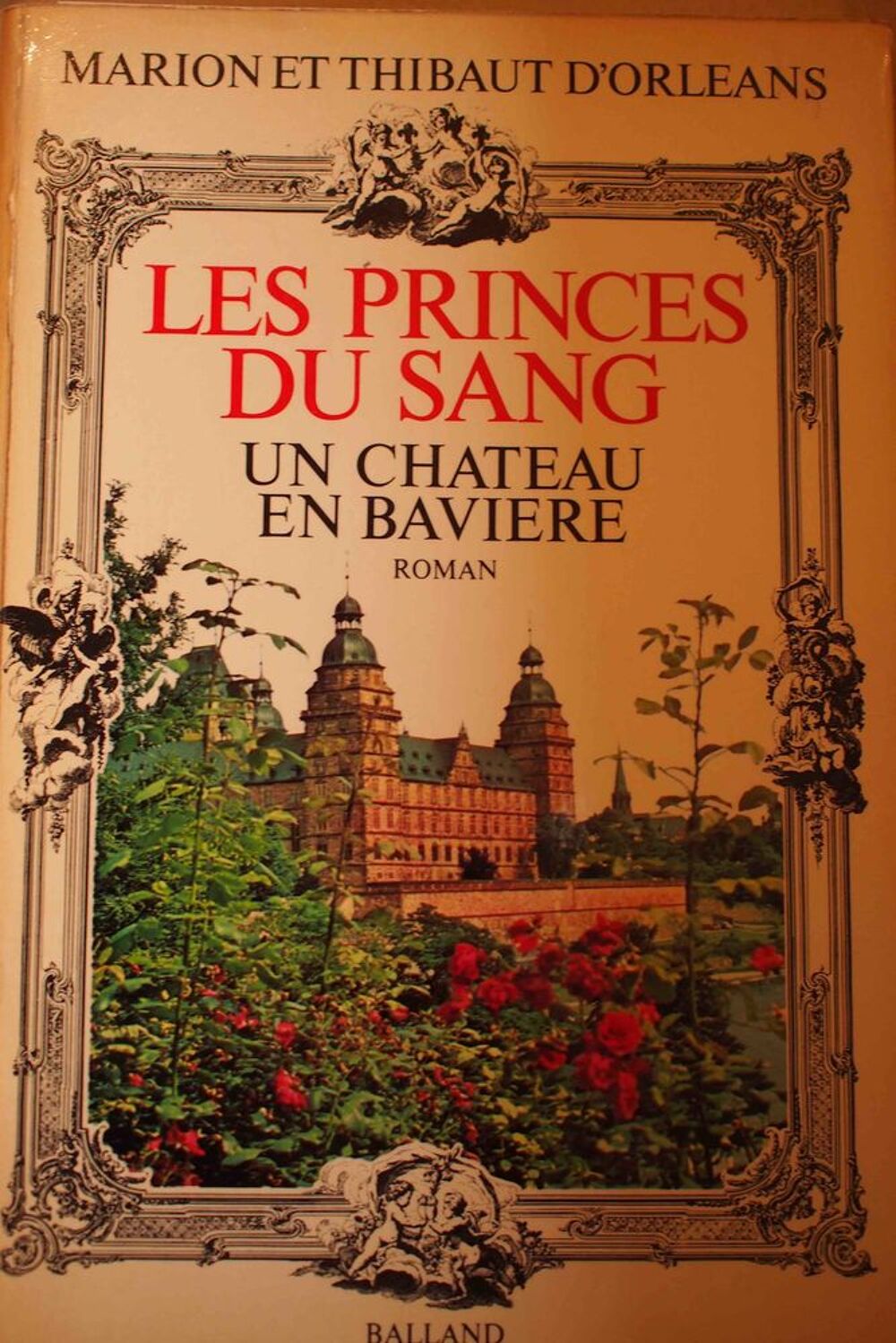 LES PRINCES DU SANG - Un ch&acirc;teau en Bavi&egrave;re, Livres et BD