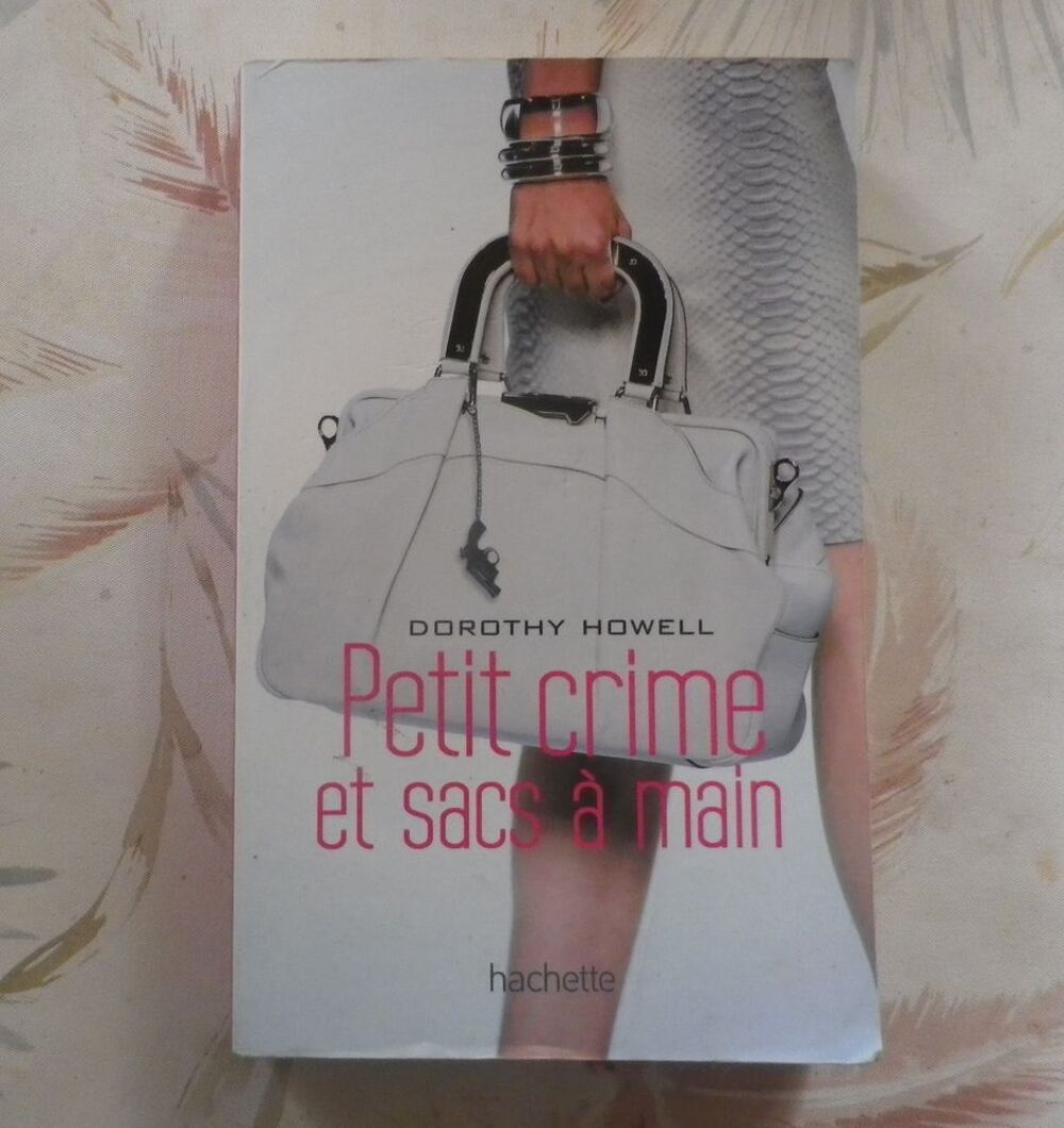 PETIT CRIME ET SAC A MAIN de Dorothy HOWELL Ed. Hachette Livres et BD