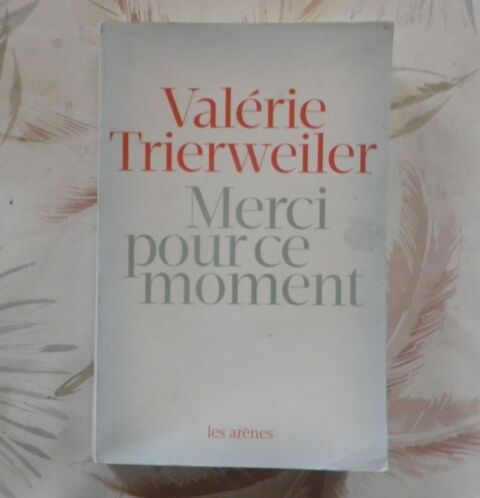 MERCI POUR CE MOMENT par Val�rie TRIERWEILER Ed. Les Ar�nes 3 Bubry (56)