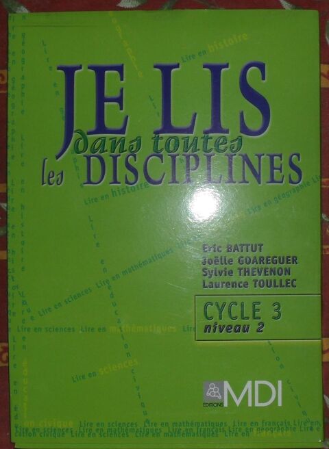 Je lis dans toutes les disciplines ditions MDI. Cycle3 Niv2 15 Montreuil (93)