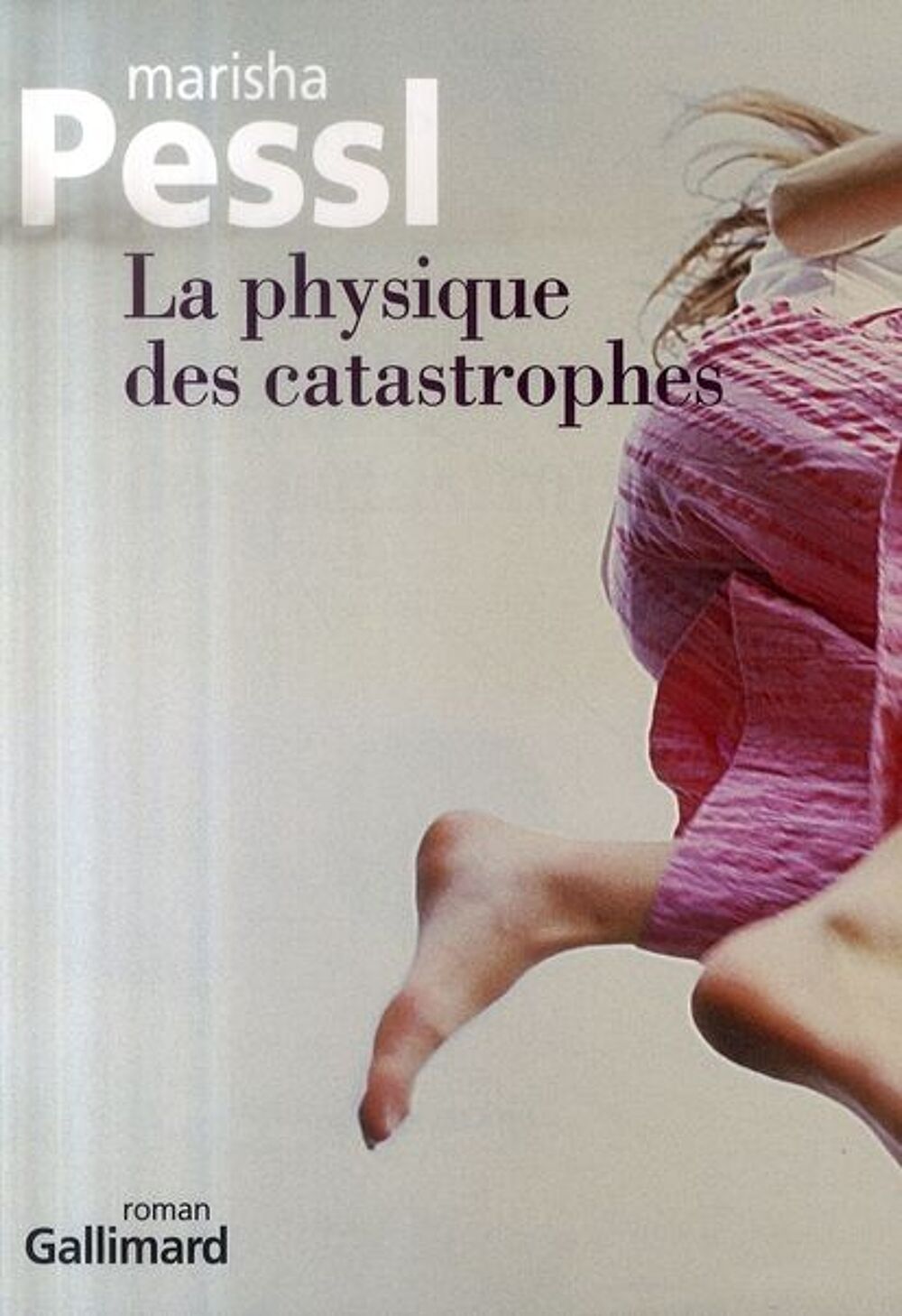 La physique des catastrophes - MARISHA PESSL Livres et BD